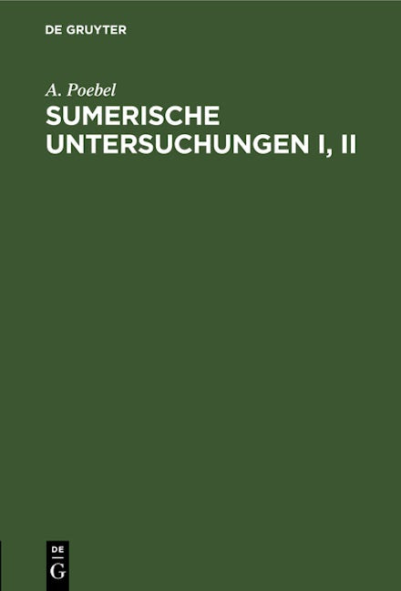 Sumerische Untersuchungen I, II