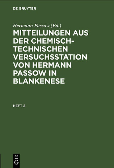 Mitteilungen aus der chemisch-technischen Versuchsstation von Hermann Passow in Blankenese. Heft 2