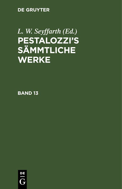 Pestalozzi’s Sämmtliche Werke. Band 13