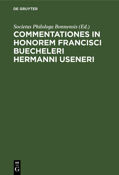 Commentationes in honorem Francisci Buecheleri Hermanni Useneri