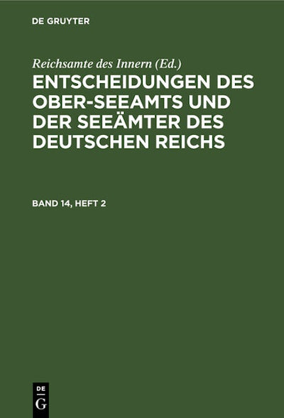 Entscheidungen des Ober-Seeamts und der Seeämter des Deutschen Reichs. Band 14, Heft 2