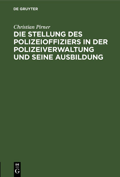 Die Stellung des Polizeioffiziers in der Polizeiverwaltung und seine Ausbildung