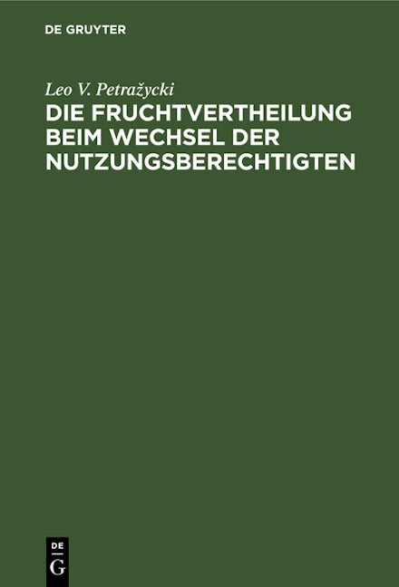 Die Fruchtvertheilung beim Wechsel der Nutzungsberechtigten