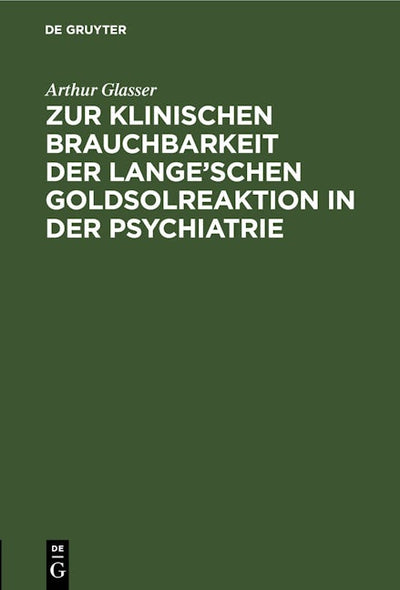 Zur klinischen Brauchbarkeit der Lange’schen Goldsolreaktion in der Psychiatrie