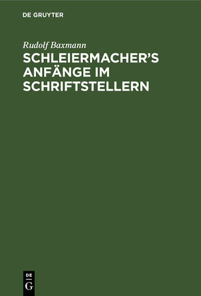 Schleiermacher’s Anfänge im Schriftstellern
