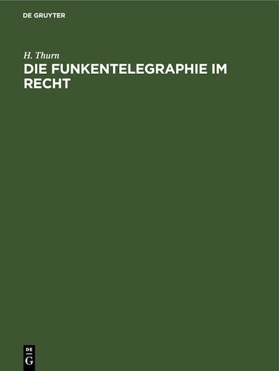 Die Funkentelegraphie im Recht
