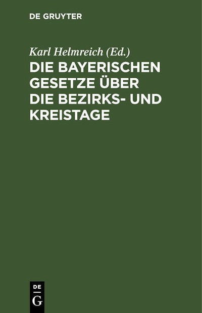 Die bayerischen Gesetze über die Bezirks- und Kreistage