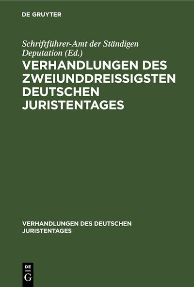 Verhandlungen des zweiunddreißigsten Deutschen Juristentages