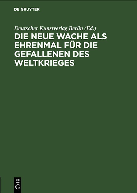 Die neue Wache als Ehrenmal für die Gefallenen des Weltkrieges