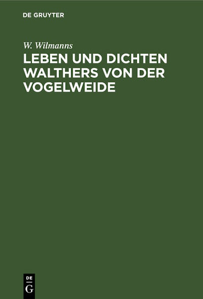 Leben und Dichten Walthers von der Vogelweide