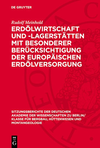 Erdölwirtschaft und -lagerstätten mit besonderer Berücksichtigung der europäischen Erdölversorgung