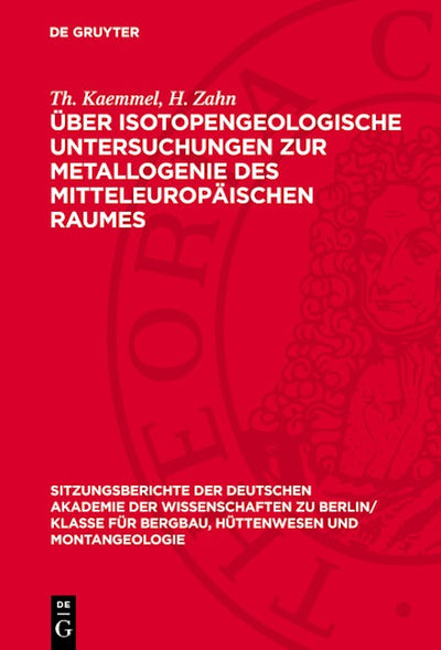 Über isotopengeologische Untersuchungen zur Metallogenie des mitteleuropäischen Raumes