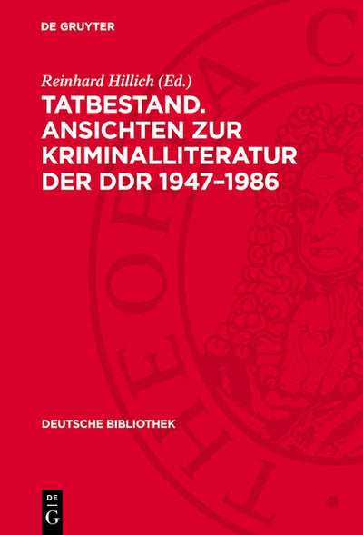 Cover image for Tatbestand. Ansichten zur Kriminalliteratur der DDR 1947–1986, isbn: 9783112703007