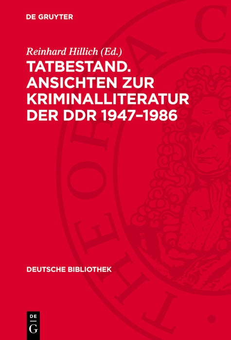 Cover image for Tatbestand. Ansichten zur Kriminalliteratur der DDR 1947–1986, isbn: 9783112703007