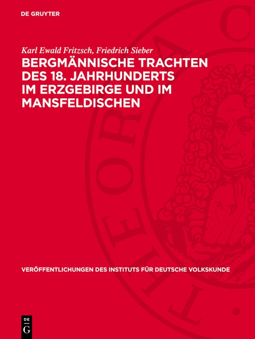 Cover image for Bergmännische Trachten des 18. Jahrhunderts im Erzgebirge und im Mansfeldischen, isbn: 9783112703304