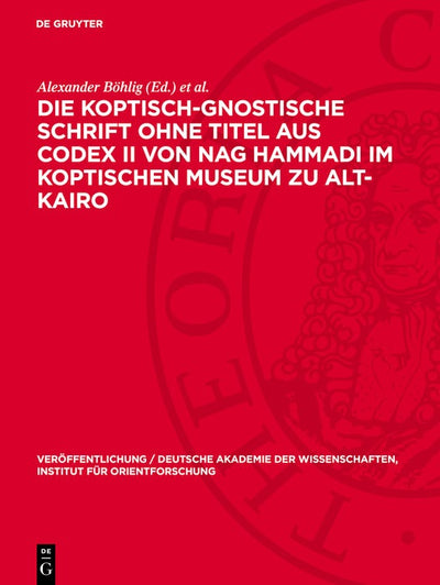 Cover image for Die koptisch-Gnostische Schrift ohne Titel aus Codex II von Nag Hammadi im Koptischen Museum zu Alt-Kairo, isbn: 9783112704547