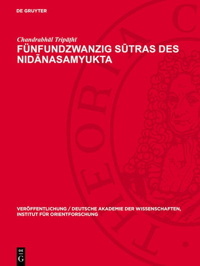 Cover image for Fünfundzwanzig Sūtras des Nidānasamyukta, isbn: 9783112704585
