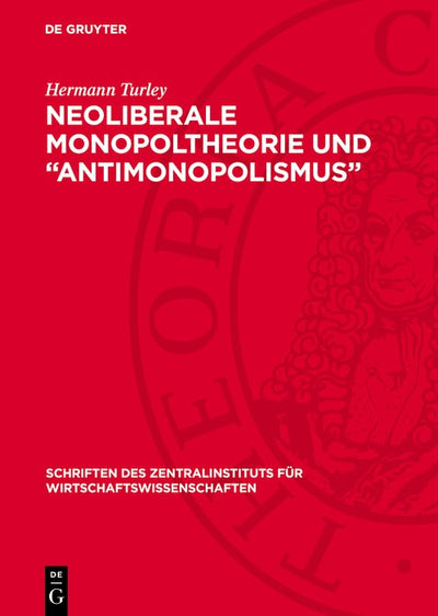Cover image for Neoliberale Monopoltheorie und „Antimonopolismus“, isbn: 9783112704820