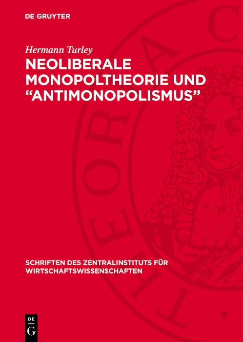 Cover image for Neoliberale Monopoltheorie und „Antimonopolismus“, isbn: 9783112704820