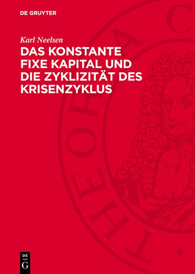 Cover image for Das konstante fixe Kapital und die Zyklizität des Krisenzyklus, isbn: 9783112705247