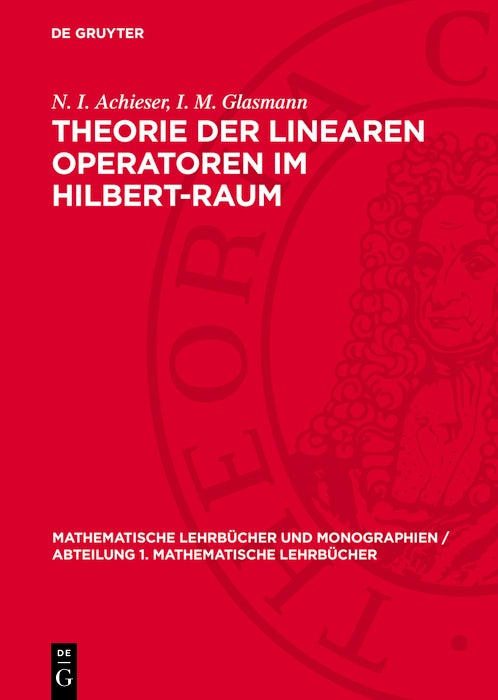Cover image for Theorie der linearen Operatoren im Hilbert-Raum, isbn: 9783112706145
