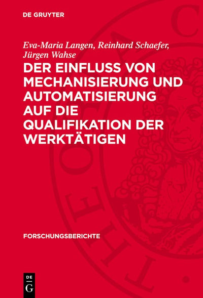 Cover image for Der Einfluss von Mechanisierung und Automatisierung auf die Qualifikation der Werktätigen, isbn: 9783112706763