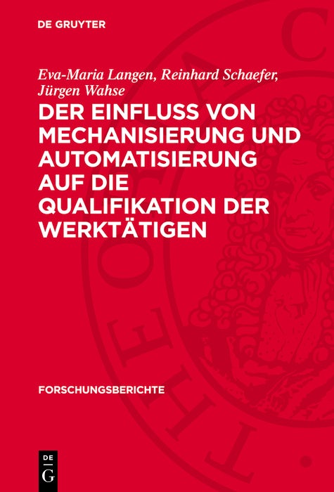 Cover image for Der Einfluss von Mechanisierung und Automatisierung auf die Qualifikation der Werktätigen, isbn: 9783112706763