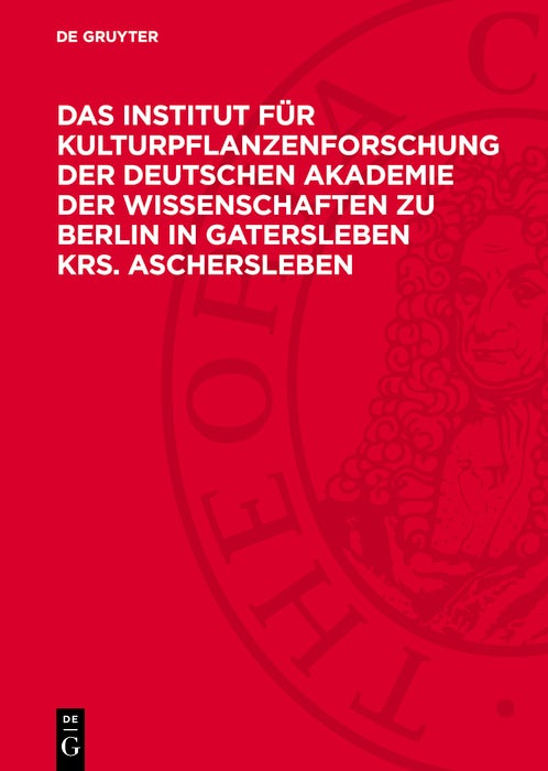 Cover image for Das Institut für Kulturpflanzenforschung der Deutschen Akademie der Wissenschaften zu Berlin in Gatersleben Krs. Aschersleben, isbn: 9783112708361