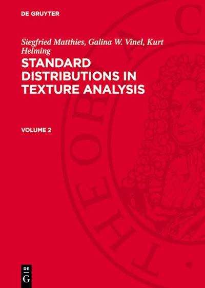 Siegfried Matthies; Galina W. Vinel; Kurt Helming: Standard Distributions in Texture Analysis. Volume 2