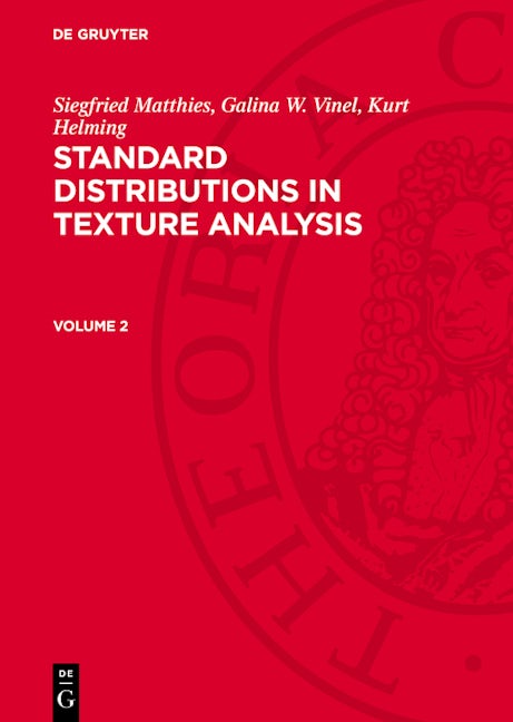 Siegfried Matthies; Galina W. Vinel; Kurt Helming: Standard Distributions in Texture Analysis. Volume 2