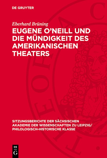 Eugene O’Neill und die Mündigkeit des amerikanischen Theaters