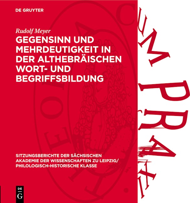Gegensinn und Mehrdeutigkeit in der althebräischen Wort- und Begriffsbildung