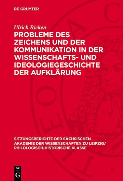 Probleme des Zeichens und der Kommunikation in der Wissenschafts- und Ideologiegeschichte der Aufklärung