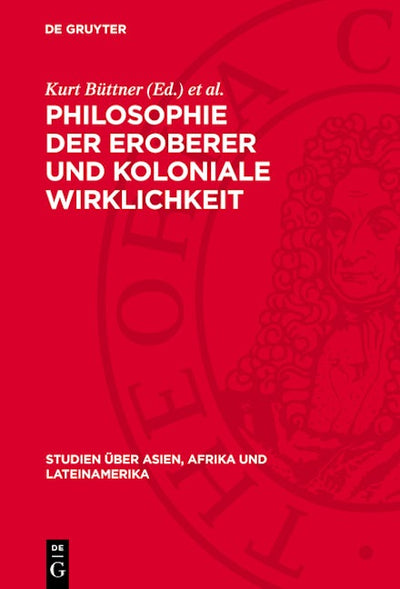 Philosophie der Eroberer und koloniale Wirklichkeit