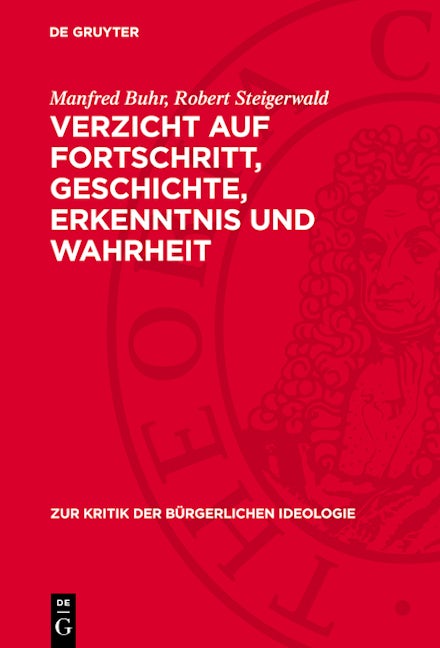 Verzicht auf Fortschritt, Geschichte, Erkenntnis und Wahrheit