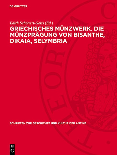 Griechisches Münzwerk. Die Münzprägung von Bisanthe, Dikaia, Selymbria