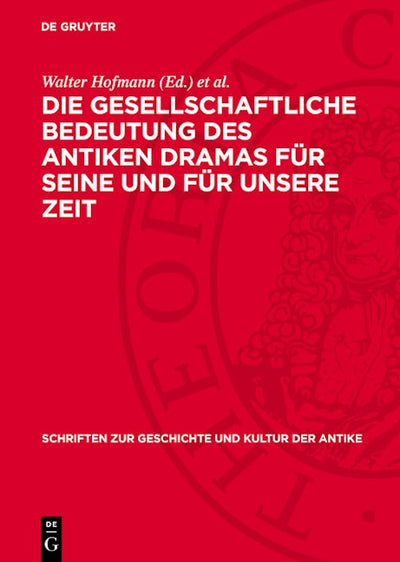 Die gesellschaftliche Bedeutung des antiken Dramas für seine und für unsere Zeit