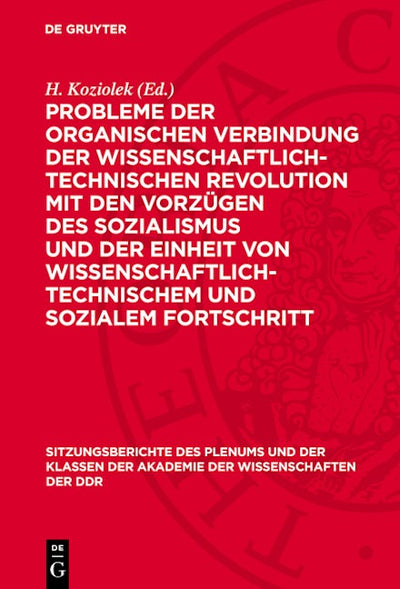 Probleme der organischen Verbindung der wissenschaftlich-technischen Revolution mit den Vorzügen des Sozialismus und der Einheit von wissenschaftlich-technischem und sozialem Fortschritt