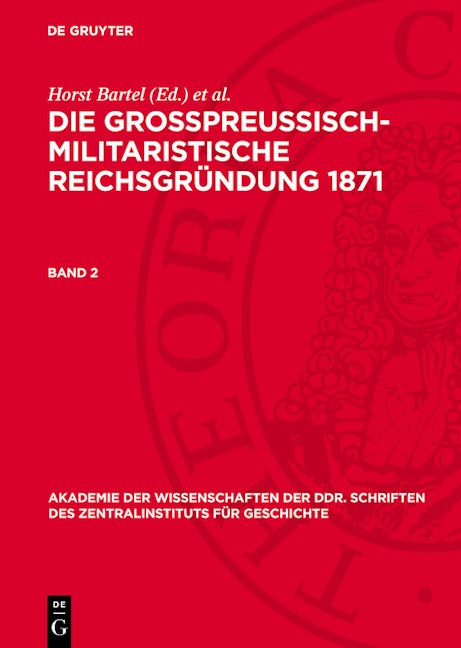 Die großpreußisch-militaristische Reichsgründung 1871. Band 2
