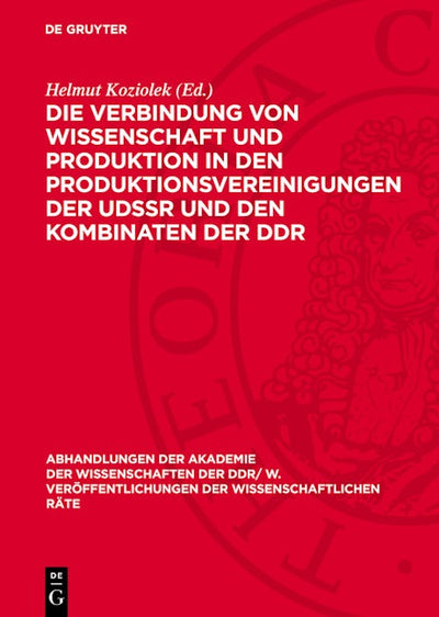 Die Verbindung von Wissenschaft und Produktion in den Produktionsvereinigungen der UdSSR und den Kombinaten der DDR