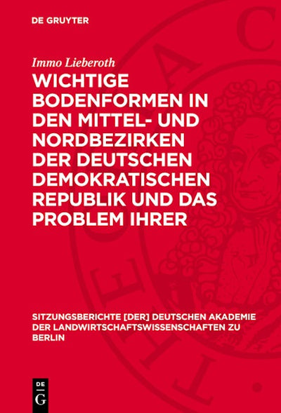 Wichtige Bodenformen in den Mittel- und Nordbezirken der Deutschen Demokratischen Republik und das Problem ihrer landwirtschaftlichen Kennzeichnung