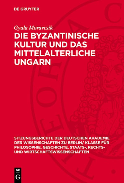 Die byzantinische Kultur und das mittelalterliche Ungarn