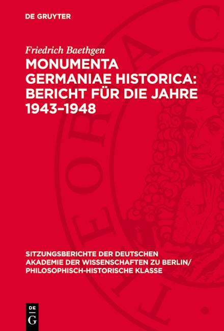 Monumenta Germaniae Historica: Bericht für die Jahre 1943–1948