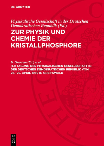 Cover image for Tagung der Physikalischen Gesellschaft in der Deutschen Demokratischen Republik vom 26.–29. April 1959 in Greifswald, isbn: 9783112729205