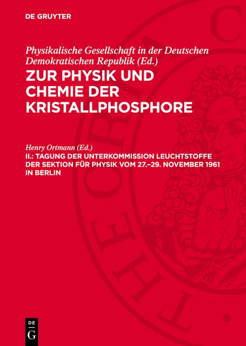 Cover image for Tagung der Unterkommission Leuchtstoffe der Sektion für Physik vom 27.–29. November 1961 in Berlin, isbn: 9783112729229