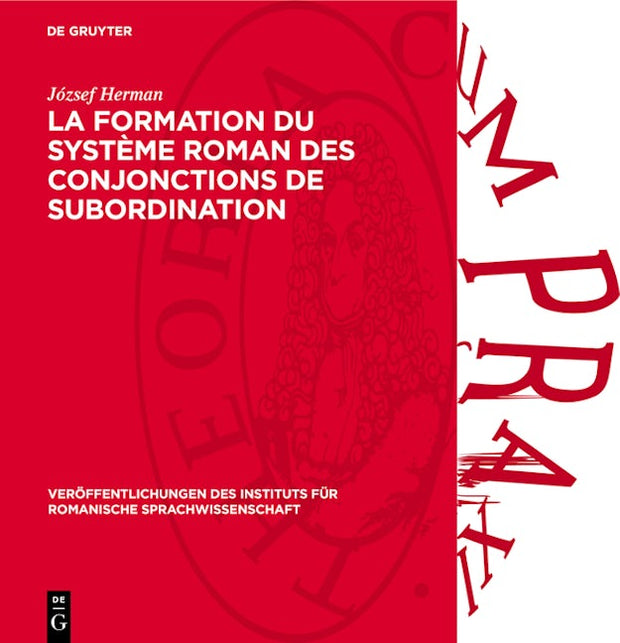 La formation du système roman des conjonctions de subordination