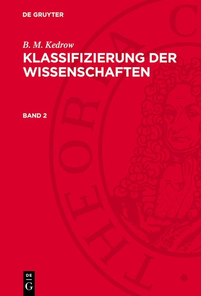 Cover image for B. M. Kedrow: Klassifizierung der Wissenschaften. Band 2, isbn: 9783112729908