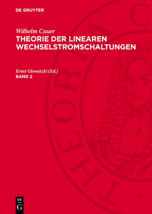 Cover image for Wilhelm Cauer: Theorie der linearen Wechselstromschaltungen. Band 2, isbn: 9783112732328