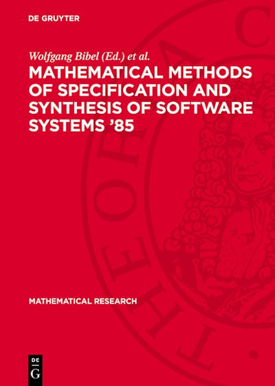 Mathematical Methods of Specification and Synthesis of Software Systems ‘85