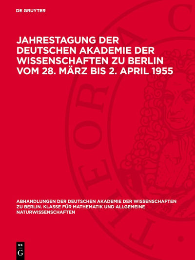 Cover image for Jahrestagung der Deutschen Akademie der Wissenschaften zu Berlin vom 28. März bis 2. April 1955, isbn: 9783112734209